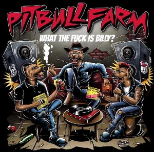 Pitbullfarm - What The Fuck Is Billy? (2025)