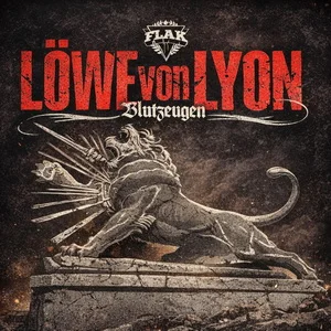 Flak & Blutzeugen - Löwe von Lyon (2026)