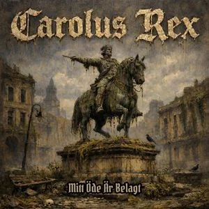 Carolus Rex - Mitt Öde Är Belagt (2026)
